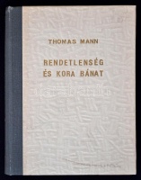 Thomas Mann: Rendetlenség és kora bánat. (Fordította: Dormándi László) Bp., 1931, Pantheon. 125 p. Kiadói félvászonkötésben.