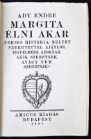 Ady Endre Margita élni akar.
'Verses história, melyet szeretettel ajánlok figyelmébe azoknak, akik szeretnek, avagy nem szeretnek'. Bp., 1921. Amicus. 76+(4) p. Posthumus első kiadás. Kozma Lajos fametszetű könyvdíszeivel. Fűzve,