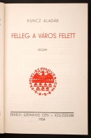 Kuncz Aladár: Felleg a város felett. Kolozsvár, 1934, Erdélyi Szépmíves Céh. Kiadói egészvászon díszkötésben.