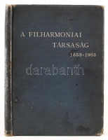 Mészáros Imre, d&#8217;Isoz Kálmán [szerk.]: A Filharmóniai Társaság múltja és jelene 1853-1903
<br/>Bp., 1903, Hornyánszky Viktor. 1 címkép, [6], 2 t., 3 faksz. mell., 109 p.