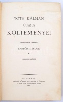 Tóth Kálmán összes költeményei. Bev. Endrődi Sándor. 1-2. köt. Bp., 1902, Lampel. Kissé kopott, díszes, szecessziós vászonkötésben, a címlapok sérültek, egyébként jó állapotban.