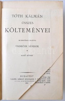 Tóth Kálmán összes költeményei. Bev. Endrődi Sándor. 1-2. köt. Bp., 1902, Lampel. Kissé kopott, díszes, szecessziós vászonkötésben, a címlapok sérültek, egyébként jó állapotban.