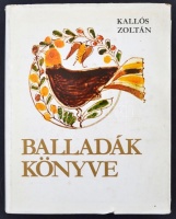Kallós Zoltán: Balladák könyve. Bp., 1975. Magyar Helikon. Kiadói egészvászon-kötésben, 4 db bakelit hanglemez melléklettel.