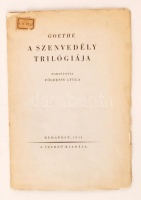 Goethe: A szenvedély trilógiája. Ford. Földessy Gyula
Bp. 1933. Szerzői kiadás. Nyomatott Kner Izidor könyvnyomdájában. 18 p. Kiadói, szélén enyhén sérült papírborítóban. A fordító által dedikált példány!