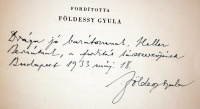 Goethe: A szenvedély trilógiája. Ford. Földessy Gyula
Bp. 1933. Szerzői kiadás. Nyomatott Kner Izidor könyvnyomdájában. 18 p. Kiadói, szélén enyhén sérült papírborítóban. A fordító által dedikált példány!