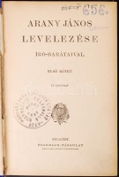 Arany János összes munkái Új lenyomat. XI.-XII. Levelezése író barátaival. Bp., 1900. Franklin. A sorozat az 1883-89-es Ráth-féle kiadás új lenyomata. Díszes, aranyozott kiadói egészvászon kötésben. Könyvtári duplum