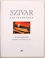 Holland, Julian: Szivar enciklopédiája. Szakértő: Neil Millington. Bp., 1998, Glória Kiadó. Illusztrált kiadói kemény kötésben fedőborítóval, szép állapotban.