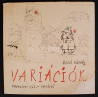 Reich Károly: Variációk. A pamutszamár keservei, átváltozásai és végső boldogsága. Devecseri Gábor versével. Bp., 1970, Magyar Helikon. Kiadói, keménytáblás, rajzos kartonkötésben, rajzos védőborítóban.