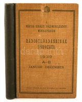 A Magyar Királyi Földmívelésügyi Minisztérium rádióelőadásainak sorozata 1939. A-B sorozat. Bp., é. n., Pátria. A két kötet egybekötve. Számos érdekes írással. Félvászon kötésben, jó állapotban.