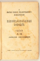 A Magyar Királyi Földmívelésügyi Minisztérium rádióelőadásainak sorozata 1939. A-B sorozat. Bp., é. n., Pátria. A két kötet egybekötve. Számos érdekes írással. Félvászon kötésben, jó állapotban.