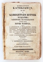 Keresztyén katekismus, az az: a keresztyén hitnek ágazatira... Pest, 1836, Trattner-Károlyi. Kötés nélkül, gerincén papícsíkkal rögzítve.