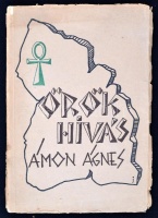 Ámon Ágnes: Örök hívás. Bp., 1943, Ráth T. ny. 64 p. Kiadói papírkötésben. Dedikált példány!
