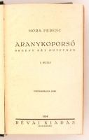 Móra Ferenc: Aranykoporsó I-II. Bp., 1934, Révai. Kiadói kopottas egészvászon-vászonkötés.