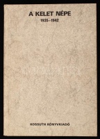 Medvigy Endre: A Kelet népe 1935-42. Bp., 1986, Kossuth. Dedikált példány!