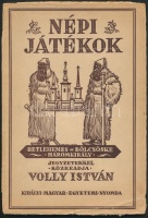 Volly István: Népi játékok. Betlehemes, Bölcsöske, Háromkirály. Budapest, 1941, Királyi Magyar Egyetemi Nyomda. Kiadói papír kötésben