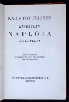 Karinthy Frigyes kiadatlan naplója és levelei. Babits Mihály bevezetésével sajtó alá rendezte Ascher Oszkár Bp., 1938, Nyugat. 201 p., 12 t. Kiadói, kissé kopottas, aranyozott egész-vászonkötésben.