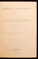 Antoine de Saint-Exupéry: Egyedül a felhők felett. Bp., Révai. Kiadói egészvászon kötés, kopottas állapotban.