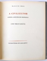 Madách Imre: A civilizátor. Komédia Aristophanes modorában. [Bp.], 1946, Hungária. Sorszámozott, 55. számú, névre szóló példány. Kissé kopott félvászon kötésben, egyébként jó állapotban.