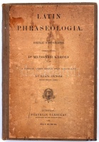 dr. Meissner Károly: Latin phraseologia. Iskolai használatra. A 6. német kiadás után átdolgozta Burián János. Bp., Franklin, 1891. Korabeli egész-vászonkötésben, az eredeti papírborító felragasztva. Néhány lap alján kisebb