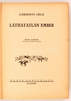 Gárdonyi Géza: A láthatatlan ember. Biczó András rajzaival. Bp., 1932. Dante. 359 p. Illusztrált kiadói félvászon-kötésben. Első illusztrált kiadás.