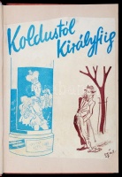 Palásti László: Koldustól királyfiig. Elbeszélése. Bp., 1943. Radó István. 112 p. Kiadói félvászonkötésben, a papírborító címlapja beragasztva.
