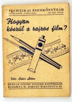 Szűcs Ádám: Hogyan készül a rajzos film? Technikai Zsebkönyvtár. (Huszonnégy rajzos és tizenhat fényképezett ábrával). Bp., é.n., Németh József Műszaki Könyvkiadó. Kiadói papír kötésben.
