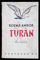 Kozma Andor: Turán. Ősrege. 2. kiadás. Bp., 1926, Pantheon. (Globus ny.) 188 p. Kiadói foltos, kissé sérült papírkötésben