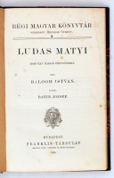 Balogh István: Ludas Matyi. Bohózat három felvonásban. Bp., 1898, Franklin. Korabeli félvászon-kötésben.