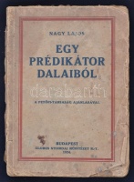 Gyúrói Nagy Lajos: Egy prédikátor dalaiból. A Petőfi-társaság ajánlásával. Bp., 1924, Globus. 188 p. Kiadói, gerincén sérült-hiányos papírkötésben.