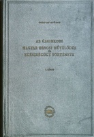 Gortvay György: Az újabbkori magyar orvosi művelődés és egészségügy története. I. kötet [unicus].