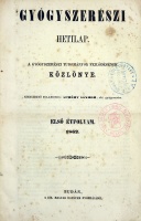 Gyógyszerészi Hetilap. A gyógyszerészeti tudományok fejlődésének közlönye. Szerkesztő tulajdonos: Schédy Sándor.  I. évf. 1-3., 27-52. sz.