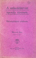 Mártonffy Ernő: A székesfehérvári ispotály története. Bölcsészdoktori értekezés.  