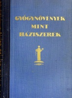 Varró Aladár Béla: Gyógynövények mint háziszerek. Színes képekkel. Második kiadás.  