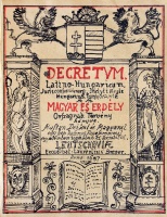 [Werbőczi] Verbőczi István: Decretvm Latino-Hungaricum juris consvetudinarij inclyti regni Hungariae et Transylvaniae.