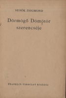 Sebők Zsigmond: Dörmögő Dömötör szerencséje.