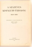 A százéves Kisfaludy-Társaság (1836 - 1936) Szerkesztette s a társaság történetét írta Kéky Lajos. Budapest, 1936, Franklin-Társulat. 512 p. Kiadói, aranyozott egészvászon-kötésben. A borítója kopott. A kötése laza, sérült.