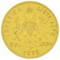 Ausztria 1875. 8Fl Au 'Ferenc József' (6.46g/0.900) T:2- kis ph. 
Austria 1875. 8 Florin Au 'Franz Joseph I' restrike (6.46g/0.900) C:VF small edge error
Krause KM# 2269