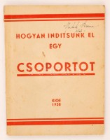 Hogyan indítsunk el egy csoportot? Bp., 1938, KIOE. 64 p. Kiadói papírkötésben.
