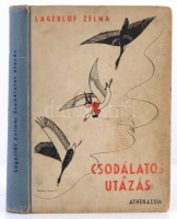 Selma Lagerlöf: Csodálatos utazás. Nils Holgersson útja a vadludakkal. Fordította G. Beke Margit, Belatiny Braun Olga rajzaival. Bp., é.n., Athenaeum. Kiadói félvászon kötés, kissé kopottas, foltos borítóval, kissé kopott gerinccel,