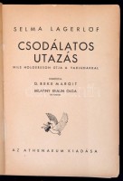 Selma Lagerlöf: Csodálatos utazás. Nils Holgersson útja a vadludakkal. Fordította G. Beke Margit, Belatiny Braun Olga rajzaival. Bp., é.n., Athenaeum. Kiadói félvászon kötés, kissé kopottas, foltos borítóval, kissé kopott gerinccel,