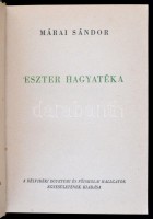 Márai Sándor: Eszter hagyatéka. Magyar Regények. h.n., é.n., Délvidéki Egyetemi és Főiskolai Hallgatók Egyesületének kiadása (Bp., Révai nyomda) Kiadói kissé fakó gerincű egészvászon kötés.