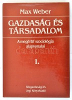Weber, Max: Gazdaság és társadalom. A megértő szociológia alapvonalai. 1. köt.: Szociológiai kategóriatan. Bp., 1987, Közgazdasági és Jogi Könyvkiadó. Vászonkötésben, papír védőborítóval, jó állapotban.