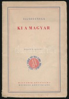 Illyés Gyula: Ki a magyar? Magyarok Könyvtára. Budapest, é.n, MEFHOSZ Könyvkiadó. Második kiadás. Kiadói papírkötés.