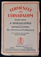 Szabó Ervin: A szocializmus. Szindikalizmus és szociáldemokrácia. Jászi Oszkár és Kunfi Zsigmond Szabó Ervinről. Természet és Társadalom 5. Budapest, 1919, Új Magyarország Részvénytársaság, 111 p. Kiadói papírkötés. A