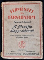 Bertrand Russell: A filozófia alapproblémái. Fordította, előszóval és jegyzettekkel ellátta: Fogarasi Béla. Természet és Társadalom 4. Budapest, 1919, Új Magyarország Részvénytársaság, 132 p. Kiadói papírkötés. A borítója