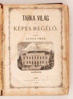 Tarka világ képes regélő. Szerk. Áldor Imre. Első évfolyam (teljes, több nem jelent meg.) Pest, 1869. Heckenast Gusztáv. 576 p. Szövegközti és egészoldalas fametszetekkel. Korabeli, megviselt félvászon-kötésben.