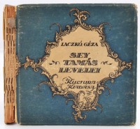 Laczkó Géza: Sey Tamás levelei. Regény.
Bp. 1922, Kultura. 1 t. 102p. Kiadói, illusztrált (Jaschik Álmos) kartonkötésben. (Gerinc hiányzik)