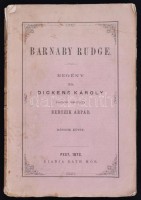 Dickens Károly: Barnaby Rudge. Regény. Angolból fordította Berczik Árpád. Második kötet.
Pest, 1872, Ráth Mór. 258 p. Eredeti kiadói, kissé sérült papírkötésben.
