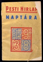 1938 A Pesti Hírlap 1938. évi nagy naptára, kissé viseltes, szakadt papírborítóban, de belül jó állapotban, 352 p.