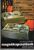 Csabai Dániel: Magnókapcsolások 1972-1976